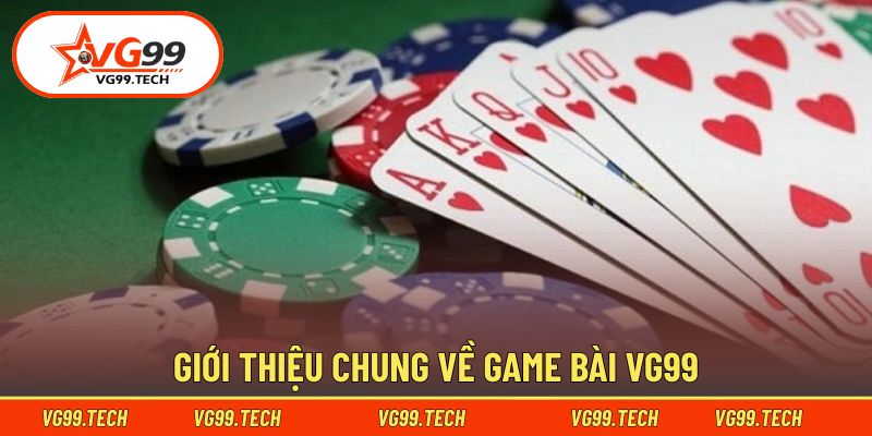Sơ lược chung về game bài VG99