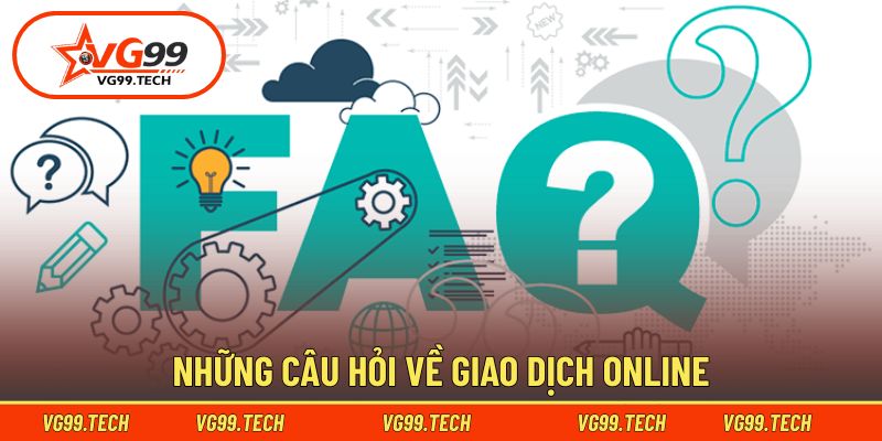 Vấn đề liên quan đến nạp rút trực tuyến